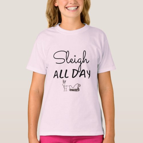 Sleigh All Day T_Shirt