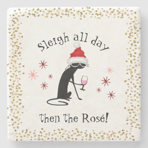 Sleigh All Day Then Ros Funny Christmas Cat Stone Coaster