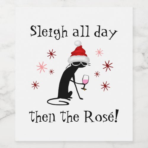 Sleigh All Day Then Ros Funny Christmas Cat Wine Label