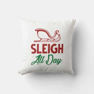 Sleigh All Day Throw Pillow