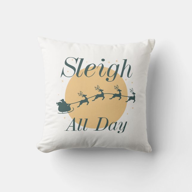 Sleigh All Day Throw Pillow (Front)