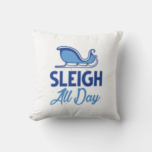 Sleigh All Day Throw Pillow