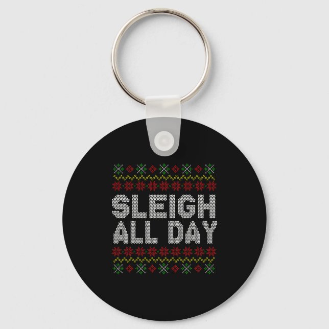 Sleigh All Day Ugly Christmas Sweater Pattern Quot Keychain (Front)