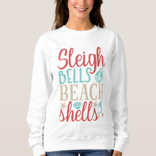 Sleigh Bells & Beach Shells Summer Christmas Sweatshirt