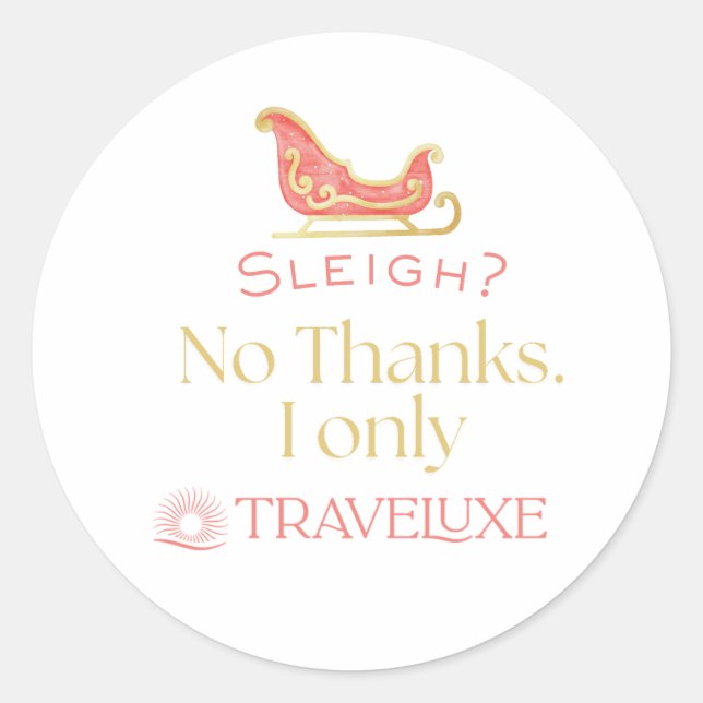 Sleigh? Classic Round Sticker (Front)