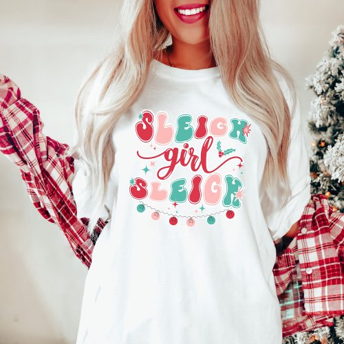 Sleigh Girl Shirt Christmas Slay Shirt Sleigh  T_Shirt