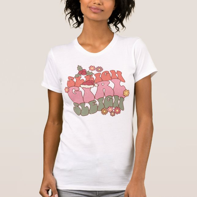 Sleigh Girl Sleigh Cute Christmas Holiday T-Shirt (Front)