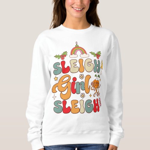 Sleigh Girl Sleigh Groovy Modern Christmas Sweatshirt