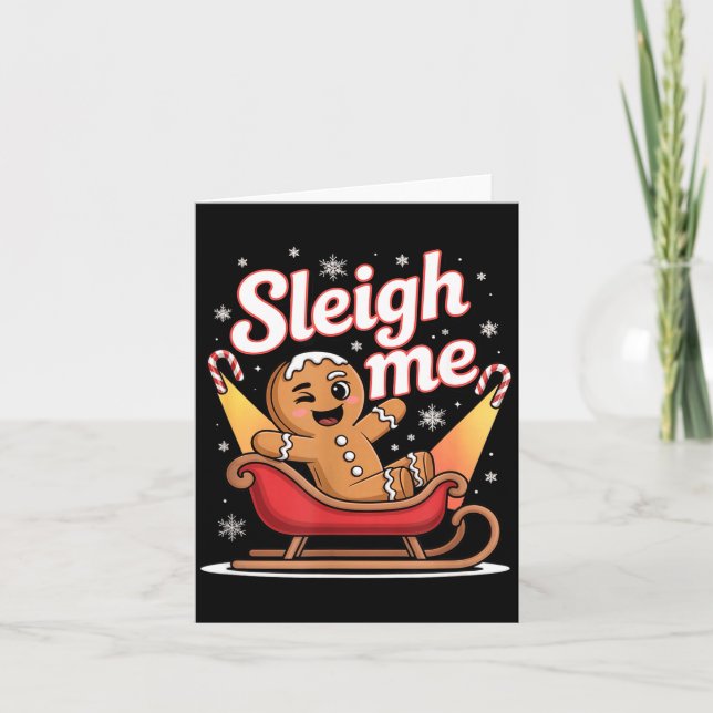 Sleigh Me Funny Adult Humor Gingerbread Man  Card (Front)