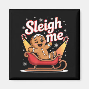 Sleigh Me Funny Adult Humor Gingerbread Man Magnet