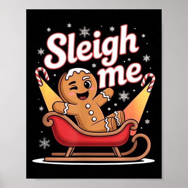 Sleigh Me Funny Adult Humor Gingerbread Man  Poster (Front)