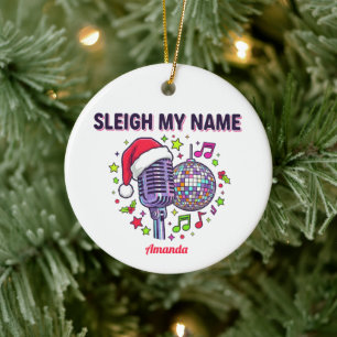 Sleigh My Name Funny Christmas Ornament Gift