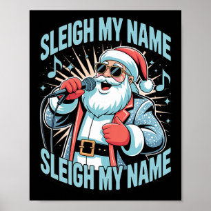Sleigh My Name Sleigh My Name Holiday Song Pun  Poster