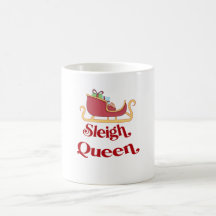 Sleigh Queen Christmas Humor Pun