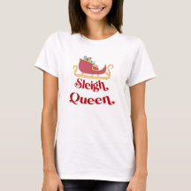 Sleigh Queen Christmas Humor Pun
