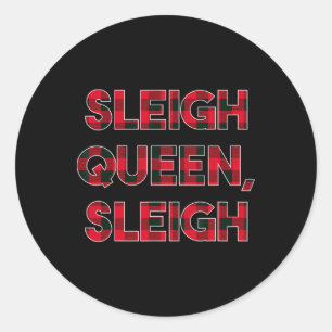 Sleigh Queen Sleigh Christmas Inspirational Xmas Classic Round Sticker