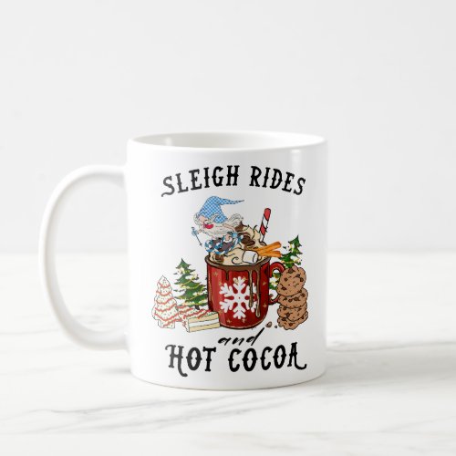 Sleigh Rides and Hot Cocoa  Coffee Mug