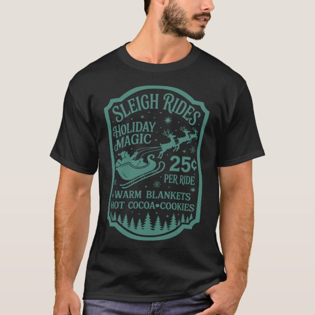 Sleigh Rides Holiday Magic Xmas Christmas Holiday T-Shirt (Front)