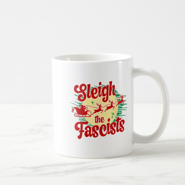 Sleigh The Fascists Funny Litical Christmas Human  Coffee Mug (Right)