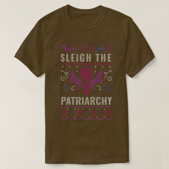 Sleigh the Patriarchy Funny Feminist Ugly Christma T-Shirt (Design Front)