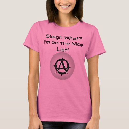Sleigh What Im on the Nice List T_Shirt