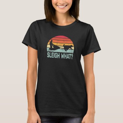 Sleigh What retro dog sledding mushing sledding hu T-Shirt