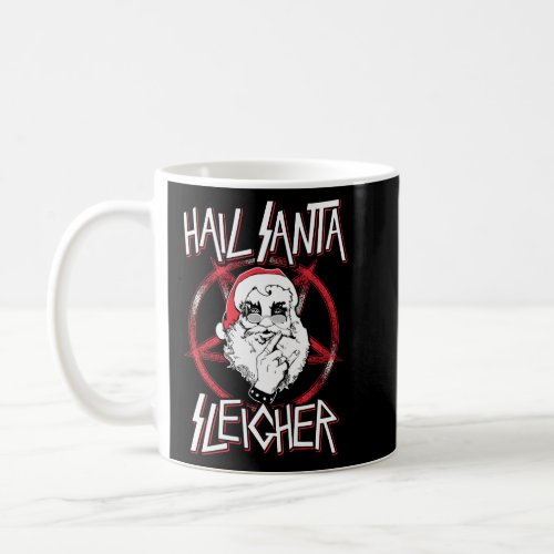 Sleigher Hail Santa  Coffee Mug