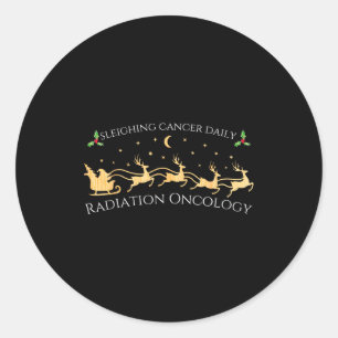 Sleighing Cancer Daily Radiation Oncology Christma Classic Round Sticker