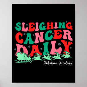 Sleighing Cancer Daily Radiation Oncology Christma Poster