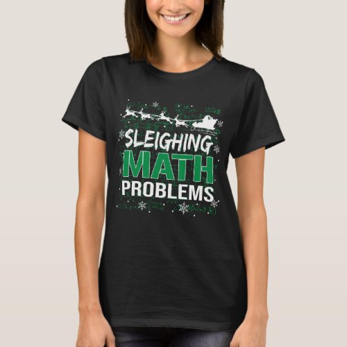 Sleighing Math Problems Christmas T shirt For Math