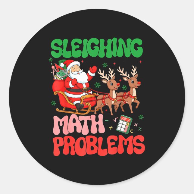 Sleighing Math Problems Funny Teacher Christmas Qu Classic Round Sticker (Front)