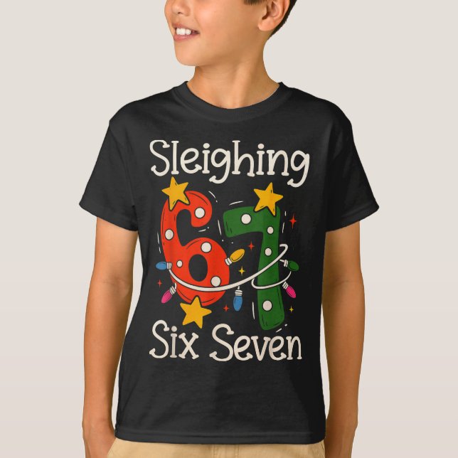 Sleighing Six Seven 67 Meme Christmas Gen Z Alpha  T-Shirt (Front)