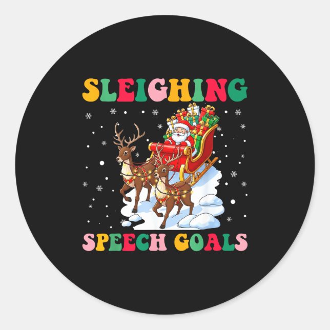 Sleighing Speech Goal Reindeer Christmas Speech Sl Classic Round Sticker (Front)