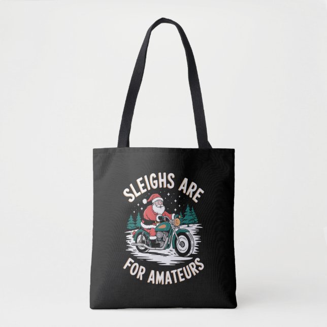 Sleighs Are For Amateurs Christmas Motorbike Biker Tote Bag (Front)