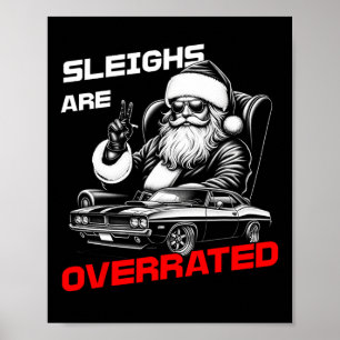 Sleighs Are Overrated Santa Clic Muscle Car Christ Poster
