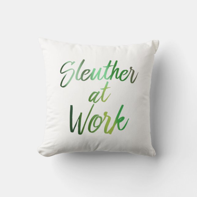 Sleuther at Work Throw Pillow (Front)