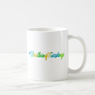 Sleuthing Tuesdays Coffee Mug
