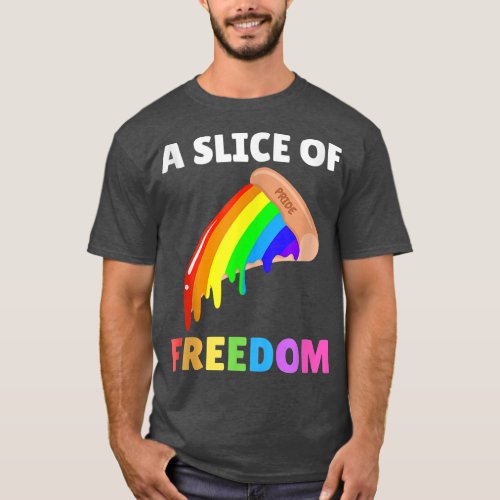 Slice Of Freedom Pizza Rainbow Gay Pride Funny  T_Shirt