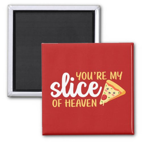 Slice of Heaven Funny Pizza Cute Valentines Day Magnet