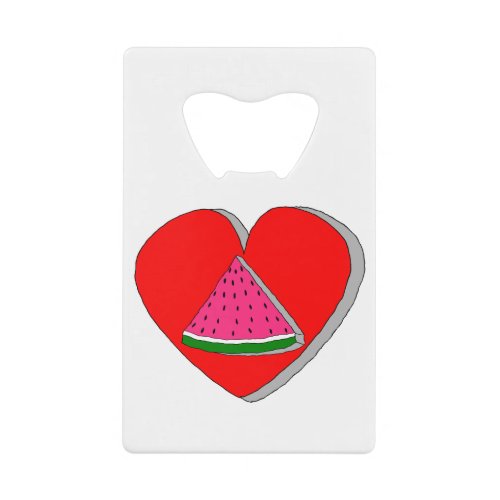 Slice Of Watermelon And Red Heart Drawing Credit Card Bottle Opener