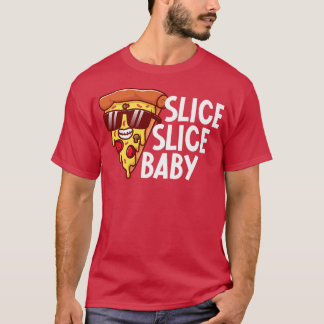 Slice Slice Baby Love Pizza Italian Funny T-Shirt