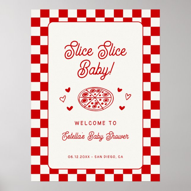 Slice Slice Baby Pizza Baby Shower Welcome Poster (Front)