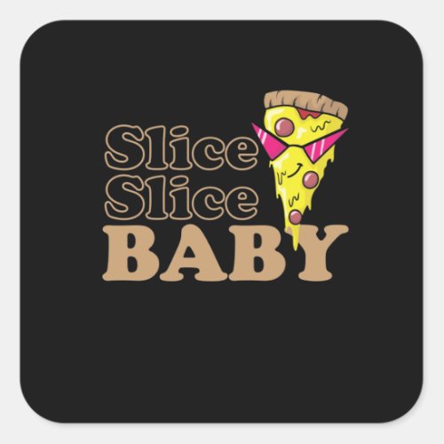 Slice Slice Baby Pizza Fast food Steinofen Square Sticker