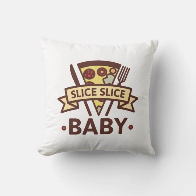 Slice Slice Baby Throw Pillow (Front)