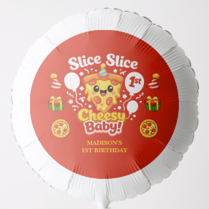 Slice Slice Cheesy Baby Pizza 1st Birthday Party Balloon