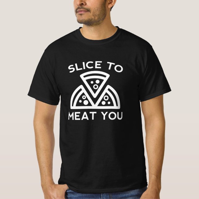 Slice To Meat You T-Shirt (Front)