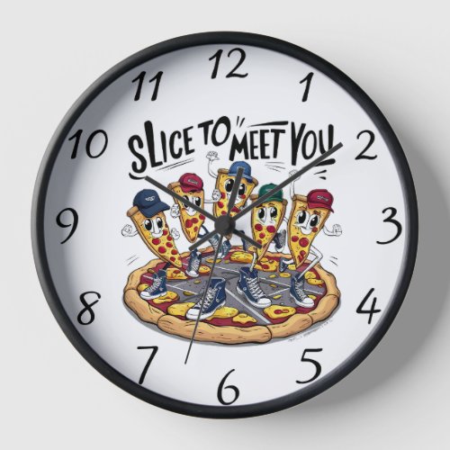 Slice To Meet You Funny Pizza Clock