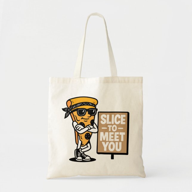 Slice to Meet You  Tote Bag (Front)