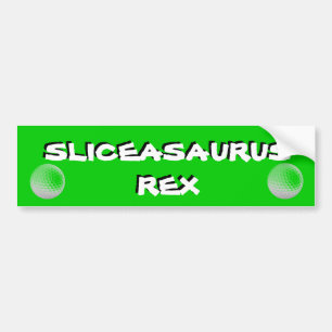 Sliceasaurus Rex Funny Golf Cart Bumper Sticker