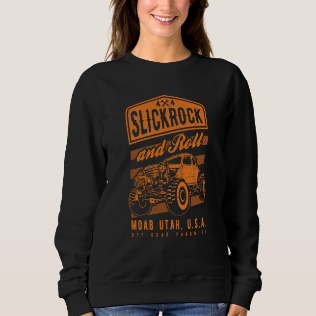 Slickrock and Roll Moab Utah Offroad Rock Crawler  Sweatshirt (Front)